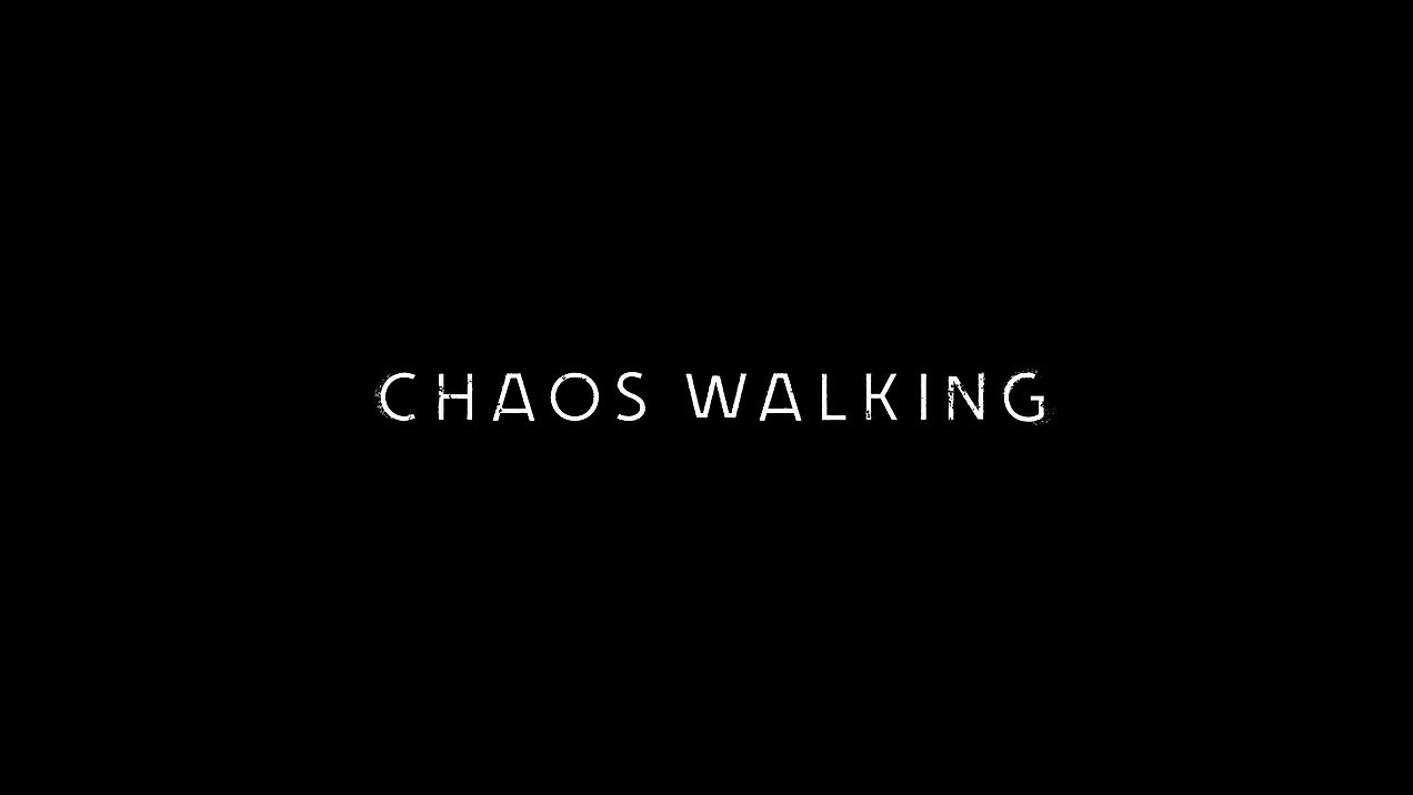 CHAOS WALKING